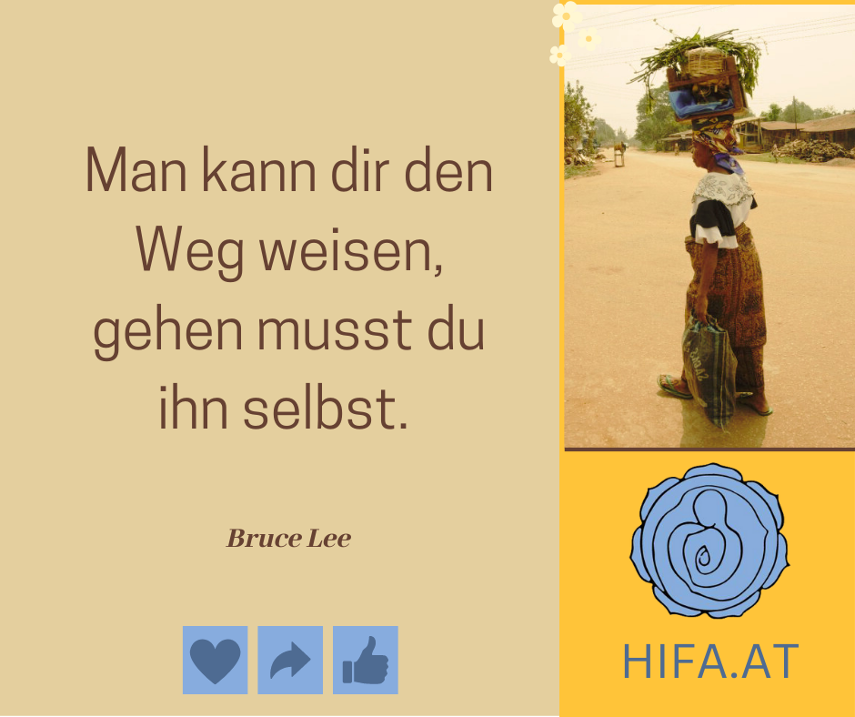 Inspirierendes Zitatebild mit Foto einer nigerianischen Frau. Ockergelber Hintergrund mit dem Zitat von Bruce Lee. Unterhalb rechts das blaue HIFA-Logo (Symbol Rose) und der Webseitenlink www.hifa.at.